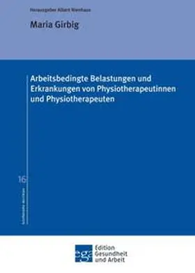 Girbig / Nienhaus |  Arbeitsbedingte Belastungen und Erkrankungen von Physiotherapeutinnen und Physiotherapeuten | Buch |  Sack Fachmedien