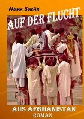 Sachs |  Auf der Flucht aus Afghanistan | Buch |  Sack Fachmedien