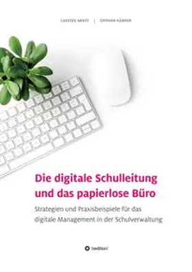 Arntz / Kämper |  Die digitale Schulleitung  und das papierlose Büro | Buch |  Sack Fachmedien