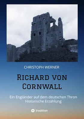 Werner |  Richard von Cornwall | Buch |  Sack Fachmedien