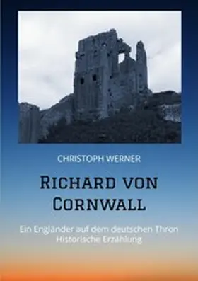 Werner |  Richard von Cornwall | eBook | Sack Fachmedien