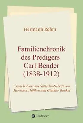 Röhm |  Familienchronik des Predigers Carl Bender (1838-1912) | Buch |  Sack Fachmedien