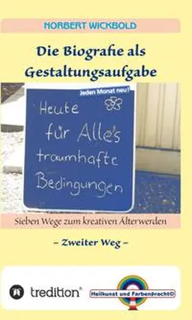 Wickbold |  Sieben Wege zum kreativen Älterwerden 2 | Buch |  Sack Fachmedien