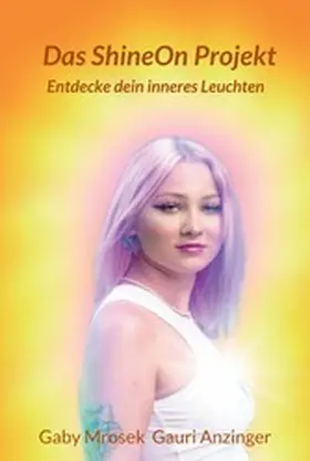Mrosek / Michaela Anzinger |  Das ShineOn Projekt | eBook | Sack Fachmedien