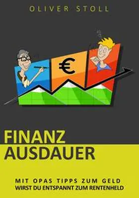 Stoll |  Finanzausdauer - Spielerisch mit Hilfe von Bildern und Zitaten verstehen, wie einfach das Thema Geldanlage doch eigentlich ist | Buch |  Sack Fachmedien