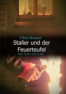 Krause |  Staller und der Feuerteufel | Buch |  Sack Fachmedien