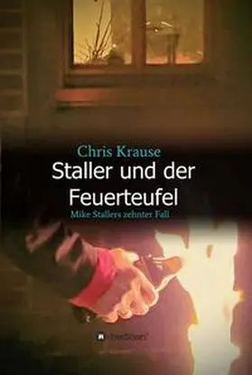 Krause |  Staller und der Feuerteufel | Buch |  Sack Fachmedien