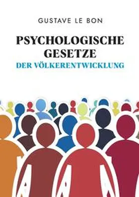 Le Bon |  Psychologische Gesetze der Völkerentwicklung | Buch |  Sack Fachmedien