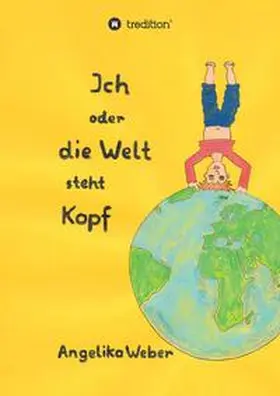 Weber |  Ich oder die Welt steht Kopf | Buch |  Sack Fachmedien