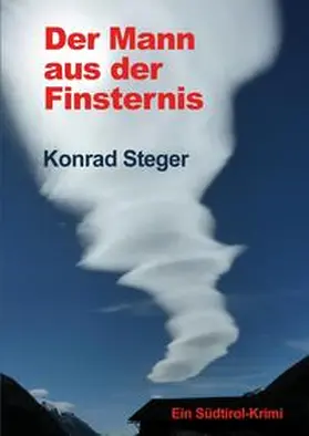 Steger |  Der Mann aus der Finsternis | Buch |  Sack Fachmedien
