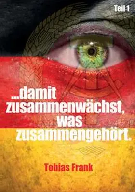 Frank |  ... damit zusammenwächst, was zusammengehört. | Buch |  Sack Fachmedien