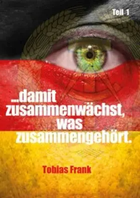 Frank |  ... damit zusammenwächst, was zusammengehört. | eBook | Sack Fachmedien