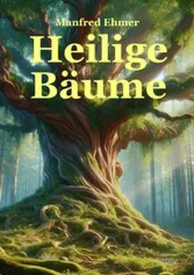 Ehmer |  Heilige Bäume | eBook | Sack Fachmedien
