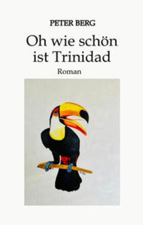 BERG | Oh wie schön ist Trinidad | Buch | 978-3-347-50045-7 | sack.de