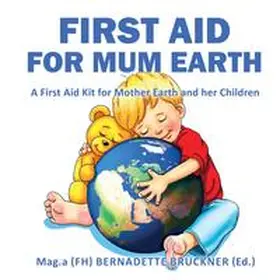 Bruckner / Strobl / Zach |  First Aid for Mum Earth | Buch |  Sack Fachmedien