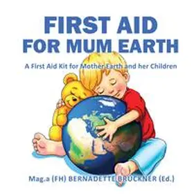 Bruckner / Strobl / Zach |  First Aid for Mum Earth | Buch |  Sack Fachmedien