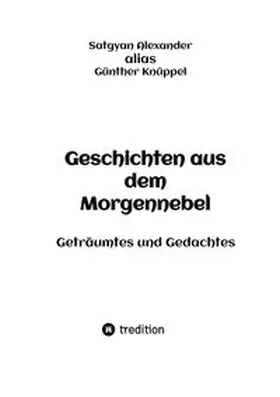 Alexander / Knüppel | Geschichten aus dem Morgennebel | Buch | 978-3-347-51157-6 | www.sack.de