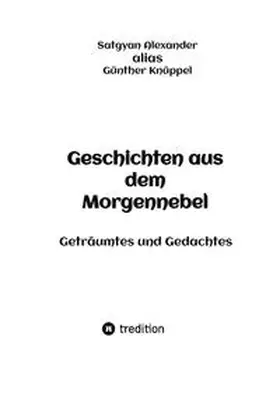Knüppel / Alexander | Geschichten aus dem Morgennebel | Buch | 978-3-347-51158-3 | www.sack.de