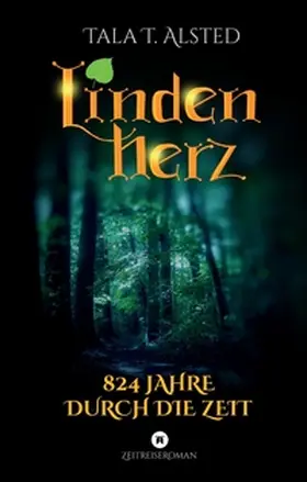 Alsted |  Lindenherz - 824 Jahre durch die Zeit | Buch |  Sack Fachmedien