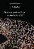Füllenbach |  DUBAI - Notizen zu einer Reise im Frühjahr 2022 | Buch |  Sack Fachmedien