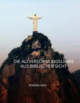 Nies |  Die Allversöhnungslehre aus biblischer Sicht | Buch |  Sack Fachmedien