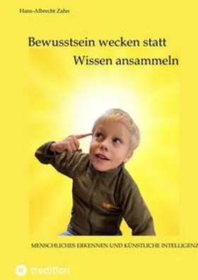 Zahn |  Bewusstsein wecken statt Wissen ansammeln | Buch |  Sack Fachmedien