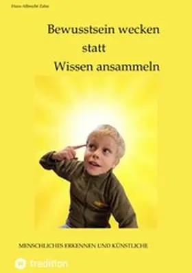 Zahn |  Bewusstsein wecken statt Wissen ansammeln | eBook | Sack Fachmedien