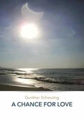 Scheuring |  A CHANCE FOR LOVE | eBook | Sack Fachmedien