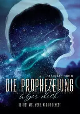 Herold |  Die Prophezeiung über dich - Ratgeber über unbewusste selbsterfüllende Prophezeiungen | Buch |  Sack Fachmedien
