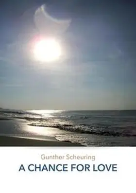 Scheuring |  A CHANCE FOR LOVE | Buch |  Sack Fachmedien