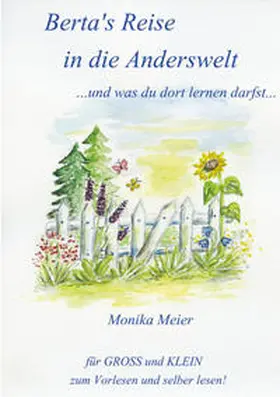 Meier |  Berta's Reise in die Anderswelt ...und was du dort lernen darfst... | Buch |  Sack Fachmedien