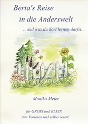 Meier |  Berta's Reise in die Anderswelt ...und was du dort lernen darfst... | eBook | Sack Fachmedien