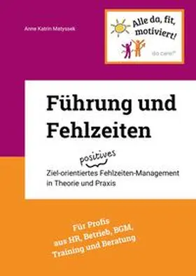 Matyssek | Führung und Fehlzeiten | Buch | 978-3-347-56288-2 | www.sack.de
