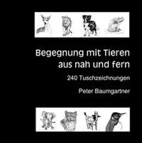 Baumgartner |  Für Tierliebhaber: Begegnung mit Tieren aus nah und fern | Buch |  Sack Fachmedien