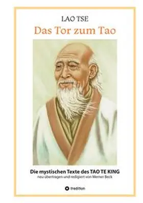 Beck / Ritter |  Lao Tse: Das Tor zum Tao - Die mystischen Texte des Tao te King mit Reisebildern des Autors aus fast 20 Jahren Reisen im alten China | Buch |  Sack Fachmedien