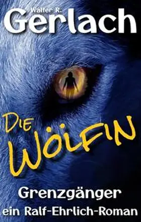 Gerlach |  Grenzgänger: die Wölfin | Buch |  Sack Fachmedien