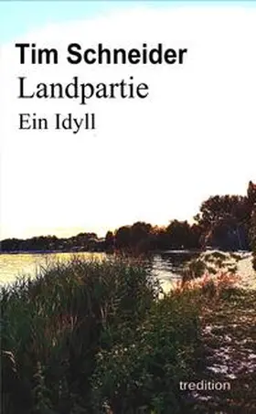 Schneider |  Landpartie. Ein Idyll | Buch |  Sack Fachmedien