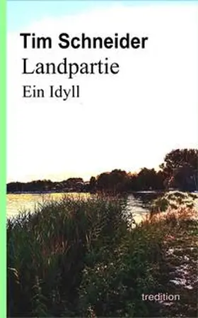 Schneider |  Landpartie. Ein Idyll | Buch |  Sack Fachmedien