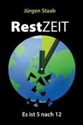 Staab | RestZEIT - Es ist 5 nach 12 | Buch | 978-3-347-59258-2 | sack.de