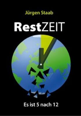 Staab | RestZEIT - Es ist 5 nach 12 | E-Book | sack.de
