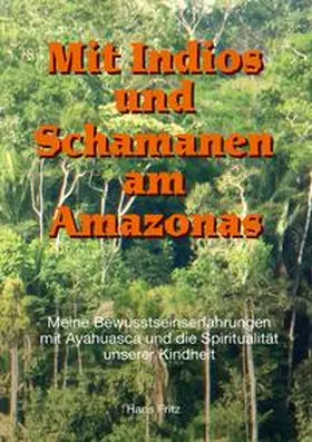 Fritz |  Mit Indios und Schamanen am Amazonas | Buch |  Sack Fachmedien
