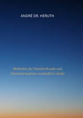 Heruth / Dr. Heruth |  Methoden der Naturheilkunde und Alternativmedizin | Buch |  Sack Fachmedien