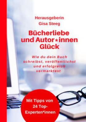 Steeg / Blabl / Laspas |  Bücherliebe und Autor*innenGlück | Buch |  Sack Fachmedien
