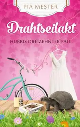 Mester |  Drahtseilakt - Hubbis dreizehnter Fall | Buch |  Sack Fachmedien