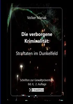 Mariak |  Die verborgene Kriminalität: Straftaten im Dunkelfeld II | Buch |  Sack Fachmedien