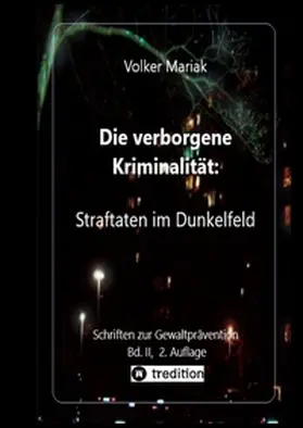Mariak |  Die verborgene Kriminalität: Straftaten im Dunkelfeld II | Buch |  Sack Fachmedien