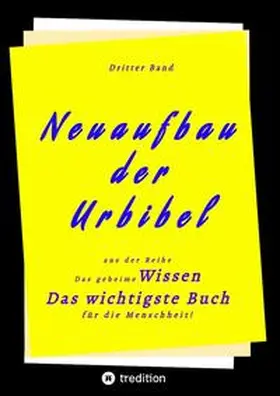 Herausgeber |  3. Band von Neuaufbau der Urbibel | Buch |  Sack Fachmedien
