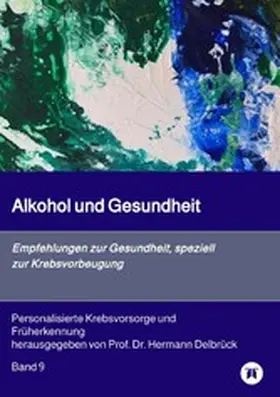 Delbrück |  Alkohol und Gesundheit.  Empfehlungen zur Krebs-vorbeugung | eBook | Sack Fachmedien
