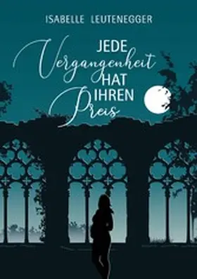 Leutenegger | Jede Vergangenheit hat ihren Preis | E-Book | www.sack.de