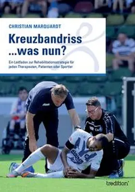 Marquardt |  Kreuzbandriss ...was nun? | Buch |  Sack Fachmedien